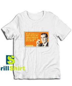Get it Now Quote Smoking Design T-Shirt - Brillshirt.com