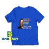Get it Now The First But Not The Last T-Shirt - Brillshirt.com