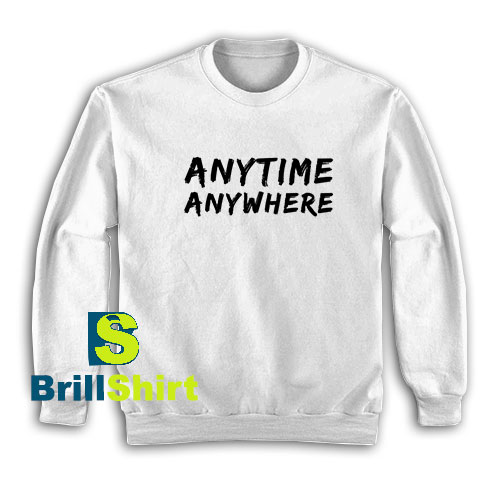 Anytime-Anywhere-Sweatshirt Anytime-Anywhere-Sweatshirt