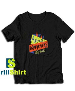 Avoid-Hangovers-Stay-Drunk-T-Shirt