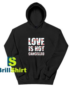Love-Is-Not-Cancelled-Hoodie