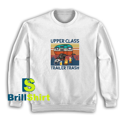 Upper-Class-Trailer-Trash-Sweatshirt Upper-Class-Trailer-Trash-Sweatshirt