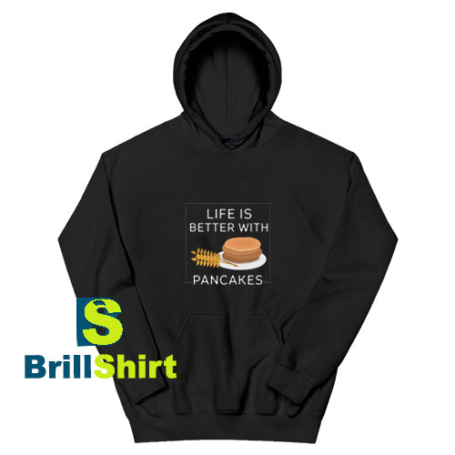 Life-Is-Bitter-With-Pancakes-Hoodie Life-Is-Bitter-With-Pancakes-Hoodie