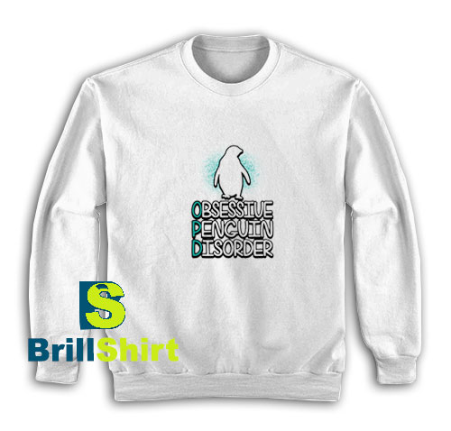 Obsessive-Penguin-Dissorder-Sweatshirt Obsessive-Penguin-Dissorder-Sweatshirt