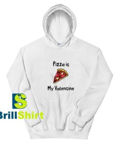 Pizza-Is-My-Valentine-Hoodie