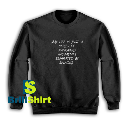 Series-Of-Awkward-Moments-Sweatshirt Series-Of-Awkward-Moments-Sweatshirt