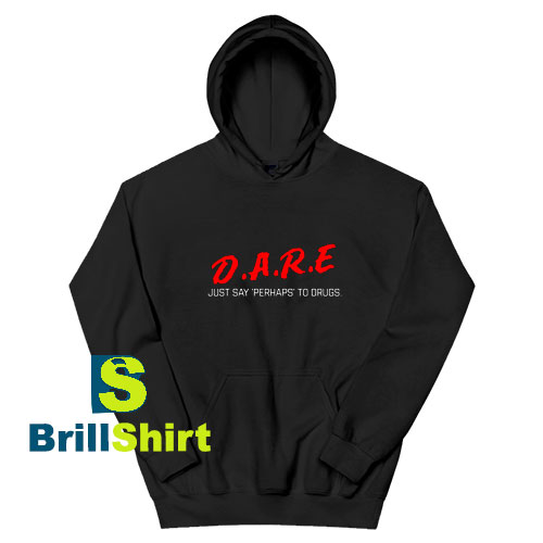 Dare-Perhaps-Hoodie Dare-Perhaps-Hoodie