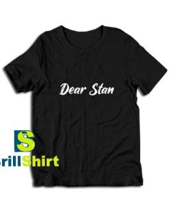Dear-Slim-Dear-Stan-T-Shirt