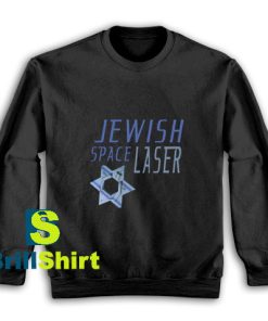 Jewish-Space-Laser-Sweatshirt