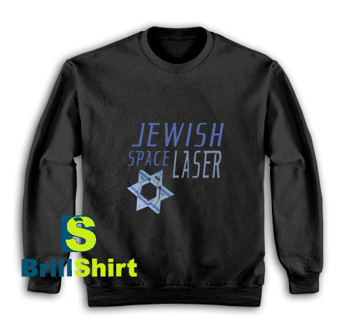 Jewish-Space-Laser-Sweatshirt Jewish-Space-Laser-Sweatshirt