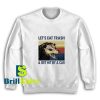 Lets-Eat-Trash-Sweatshirt
