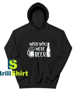 Wish-You-Were-Beer-Hoodie