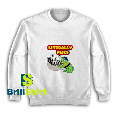 Literally-Flies-Sweatshirt Literally-Flies-Sweatshirt