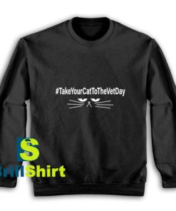 Take-Your-Cat-To-The-Vet-Day-Sweatshirt