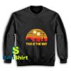 This-Is-The-Way-Sweatshirt
