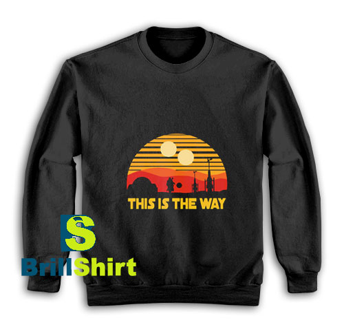 This-Is-The-Way-Sweatshirt This-Is-The-Way-Sweatshirt