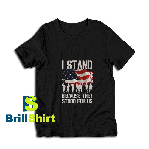 They-Stood-For-Us-T-Shirt They-Stood-For-Us-T-Shirt
