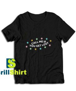 Call-Me-If-You-Get-Lost-T-Shirt