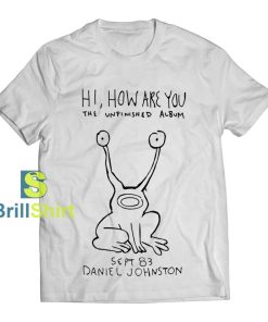 Daniel Johnston Hi How Are You T-Shirt