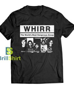 Whirr The World's Most Dangerous Group T-Shirt