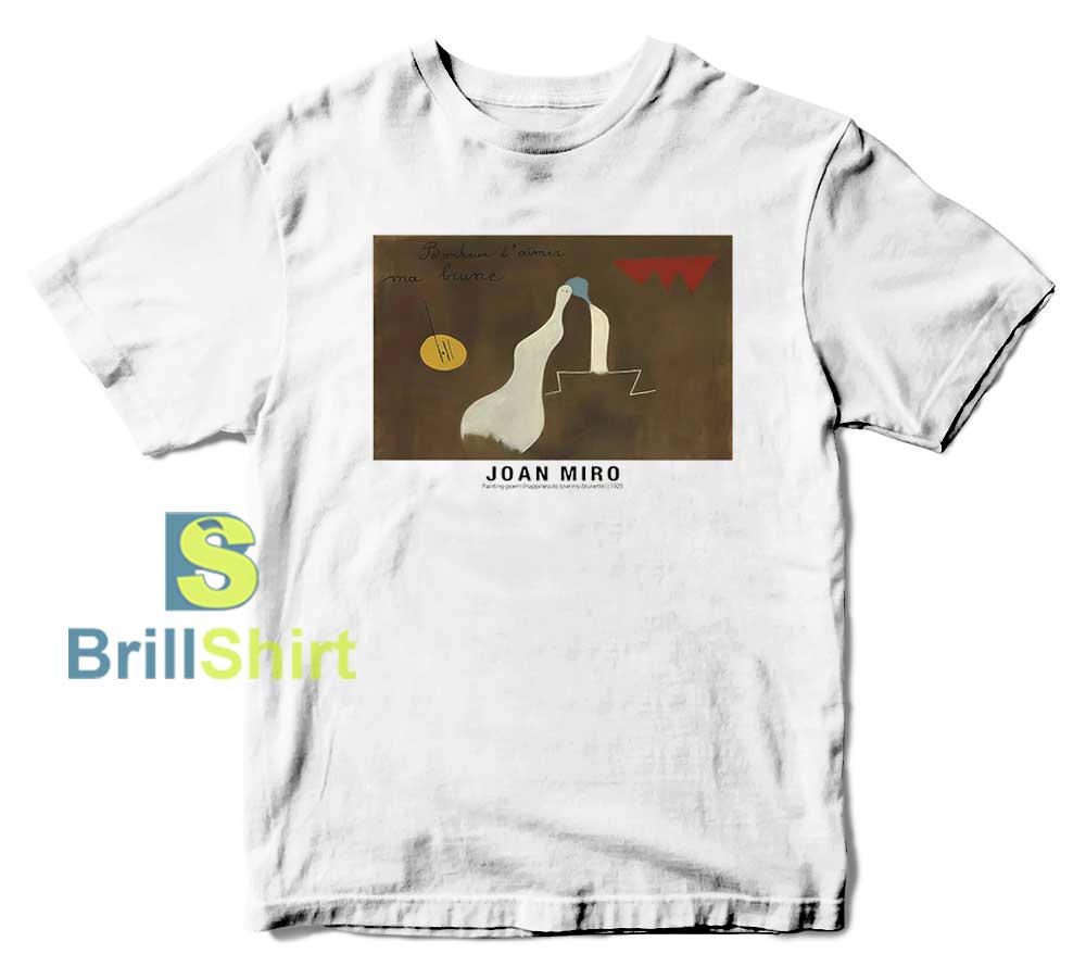 Joan Miro Painting Poem Happiness T-Shirt Joan Miro Painting Poem Happiness T-Shirt