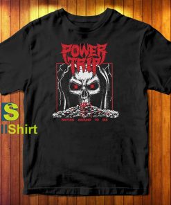 Power Trip Waiting T-Shirt