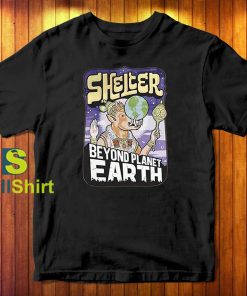 Shelter Beyond Planet Earth T-Shirt