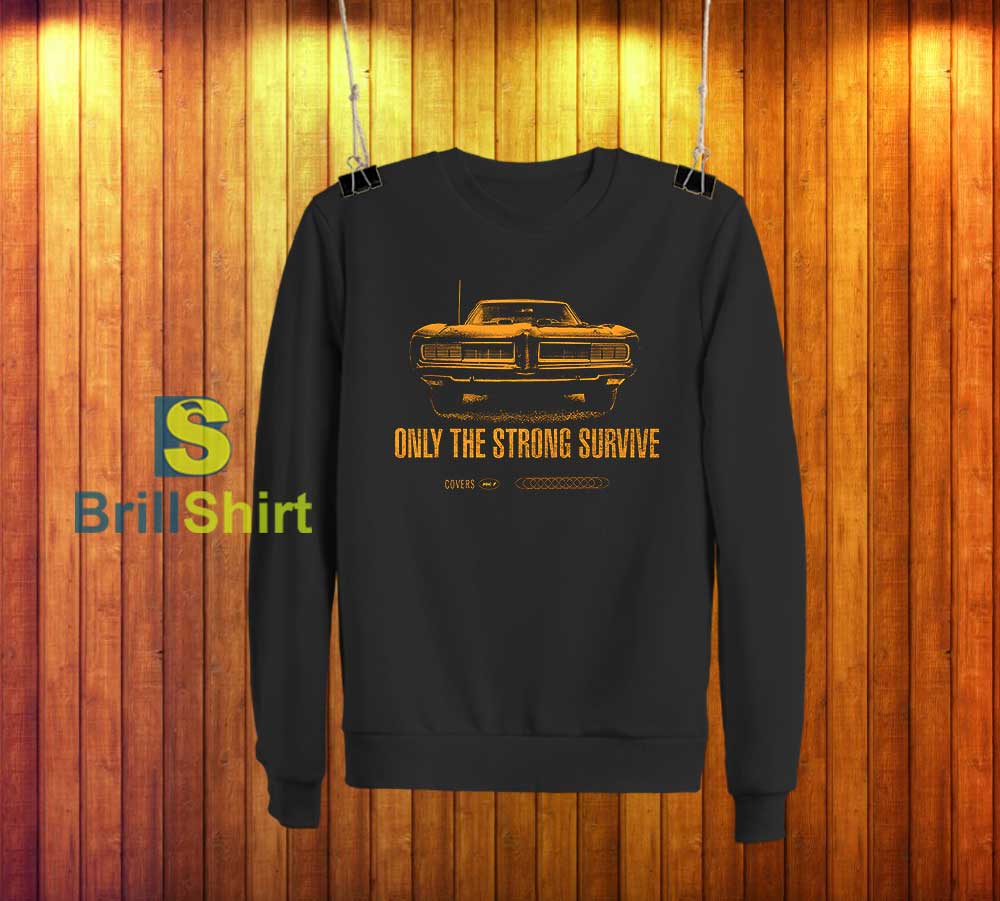 Springsteen Only The Strong Survive Sweatshirt Springsteen Only The Strong Survive Sweatshirt