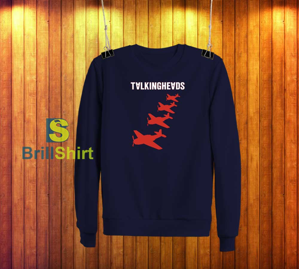 Talking Heads Planes Sweatshirt Talking Heads Planes Sweatshirt