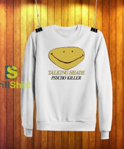 Talking Heads Psycho Killer Sweatshirt
