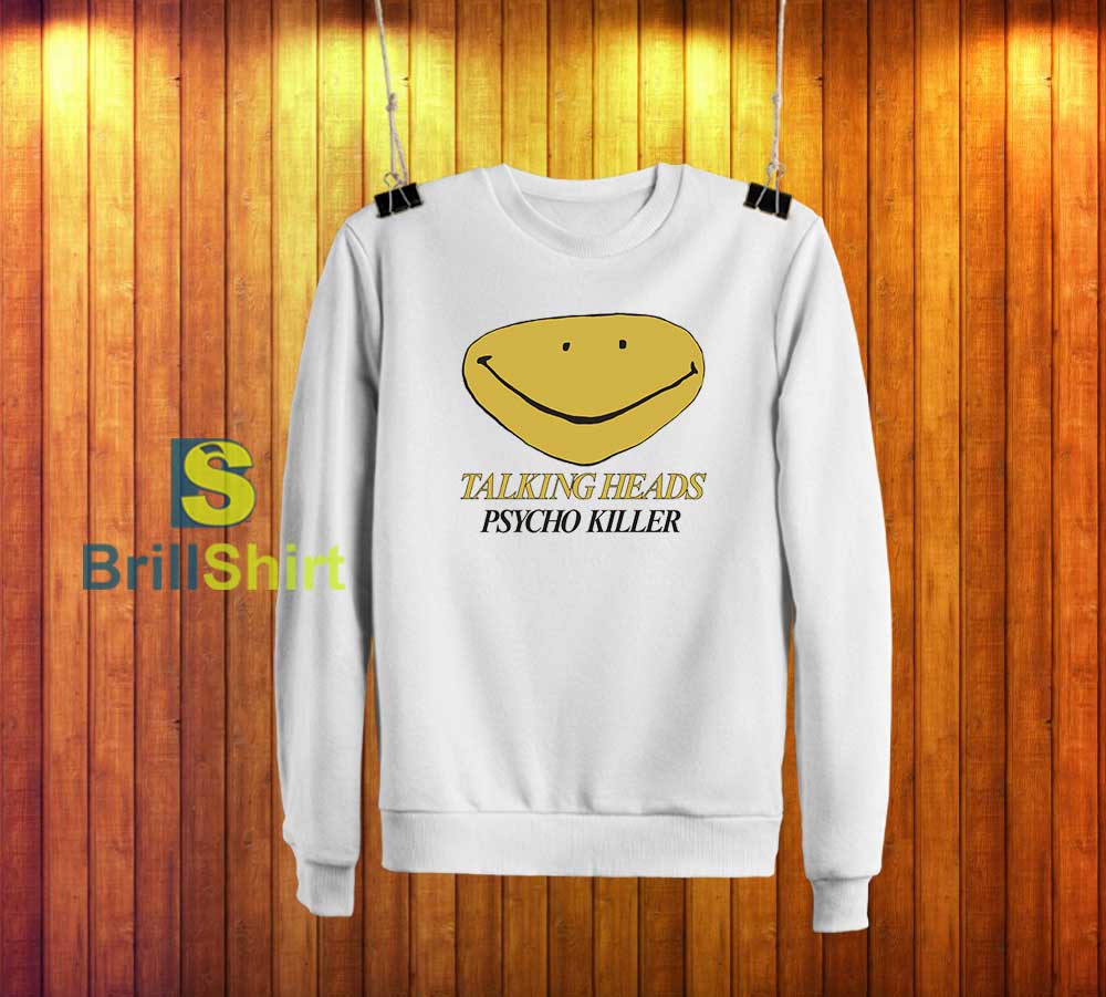 Talking Heads Psycho Killer Sweatshirt Talking Heads Psycho Killer Sweatshirt
