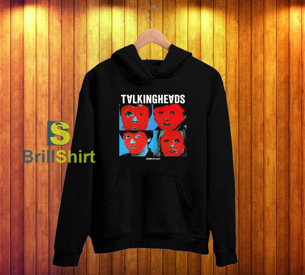 Talking Heads Remain in Light Hoodie Talking Heads Remain in Light Hoodie