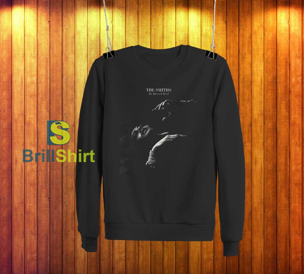 The Smiths The Queen Is Dead Sweatshirt The Smiths The Queen Is Dead Sweatshirt