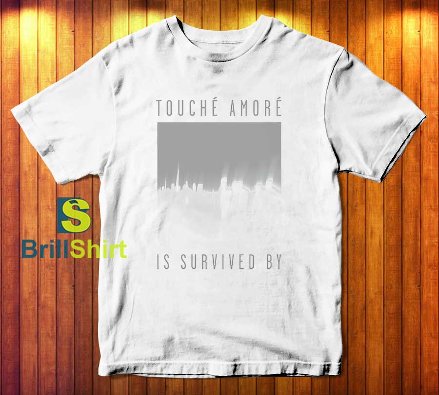 Touche Amore Is Survived By T-Shirt Touche Amore Is Survived By T-Shirt