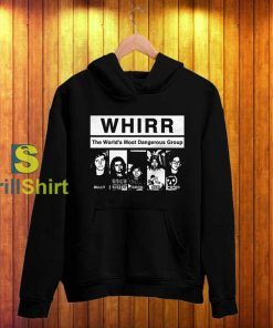 Whirr The World's Most Dangerous Group Hoodie