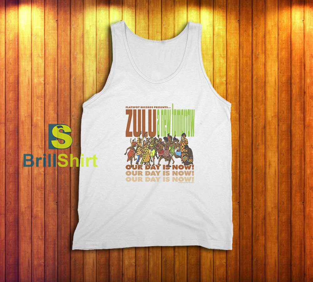 Zulu Our Day is Now Tank Top Zulu Our Day is Now Tank Top