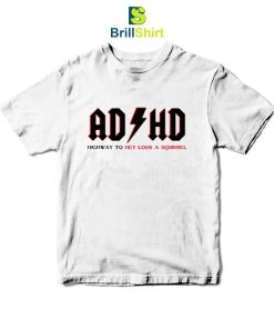 ADHD-Highway-To-Hey-Look-A-Squirrel-T-Shirt-