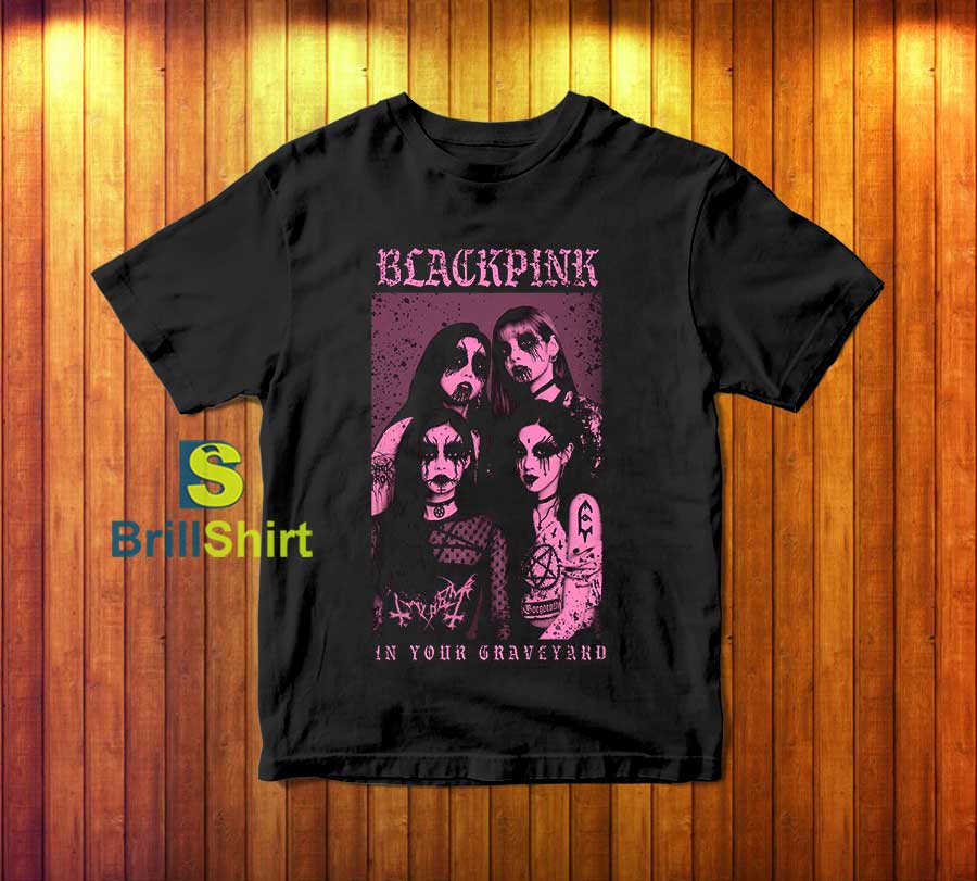 Blackpink In Your Graveyard Metal T-Shirt Blackpink In Your Graveyard Metal T-Shirt