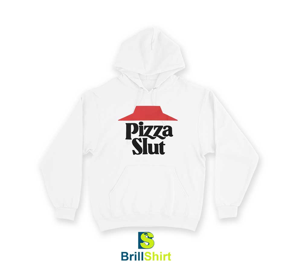 Parody Pizza Slut Hoodie Parody Pizza Slut Hoodie