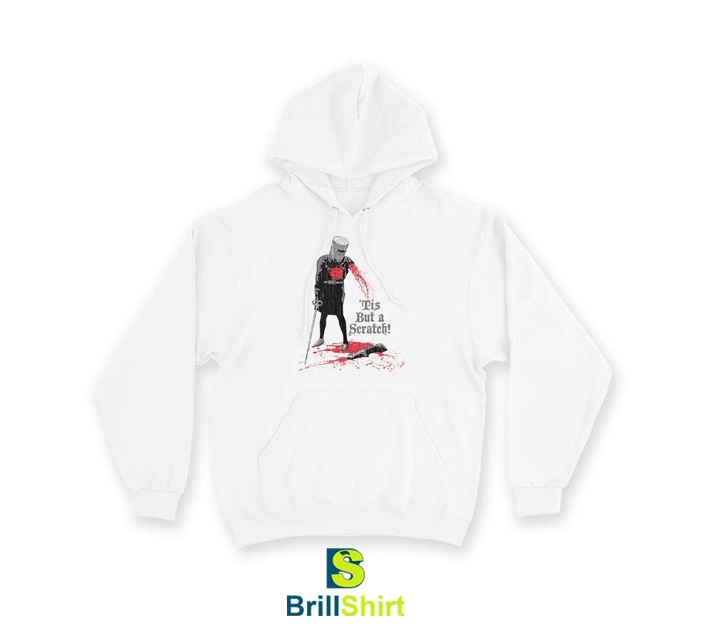 Parody Tis But a Scratch Hoodie Parody Tis But a Scratch Hoodie