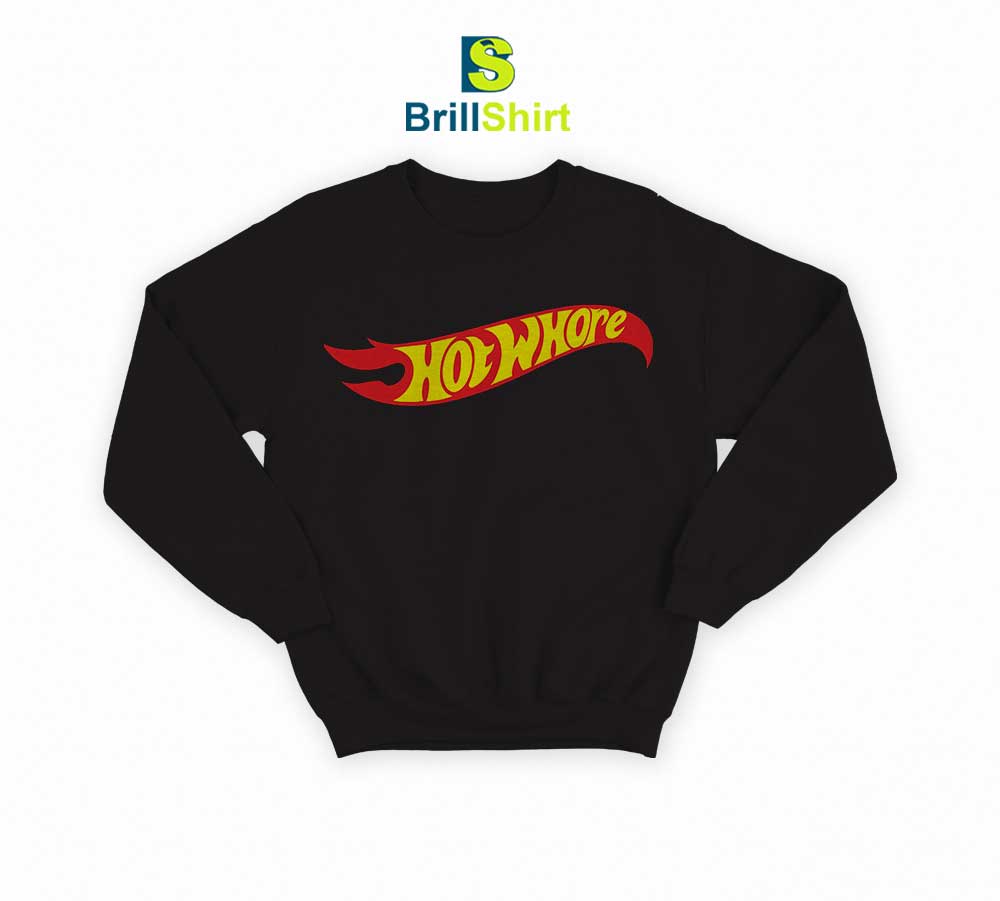 Hotwhore-Hotwheels-Parody-Sweatshirt Hotwhore-Hotwheels-Parody-Sweatshirt