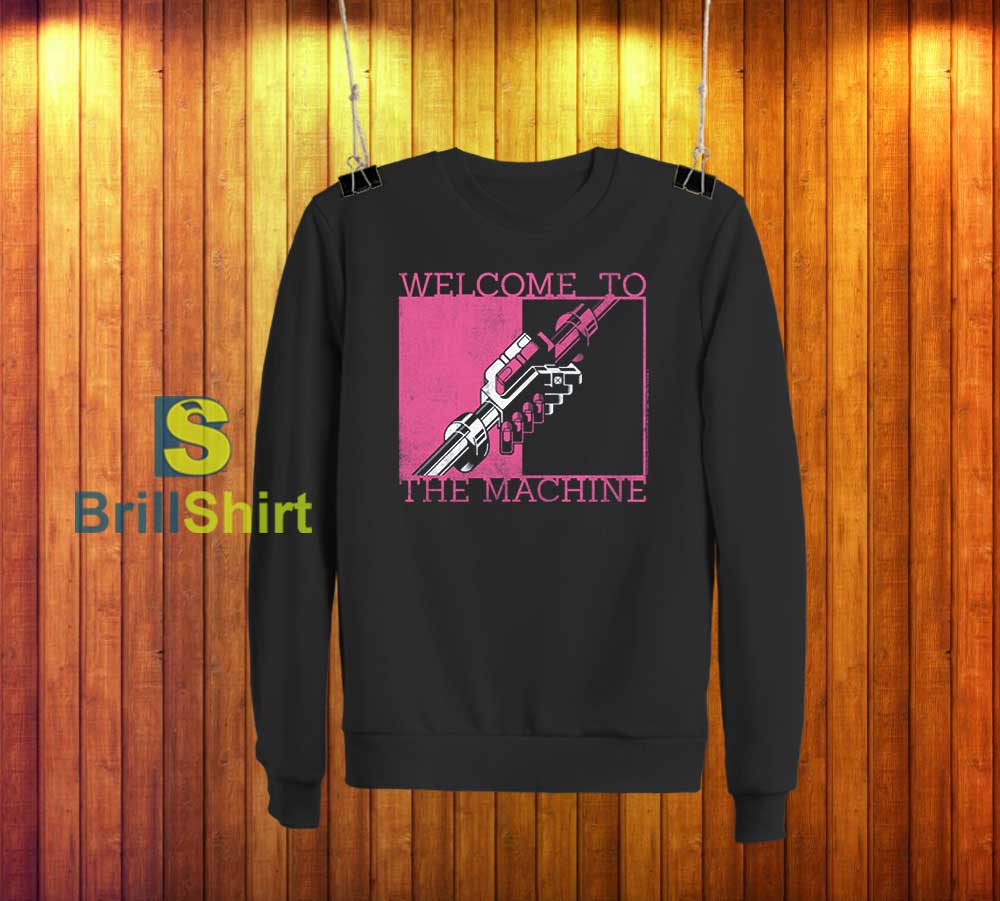 Pink Floyd Welcome To The Machine Sweatshirt Pink Floyd Welcome To The Machine Sweatshirt