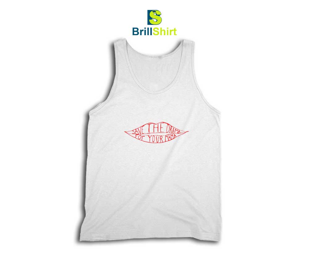 Save The Drama For Your Mama Tank Top Save The Drama For Your Mama Tank Top