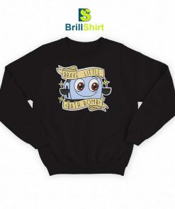 Parody Brave Little Bath Bomb Sweatshirt