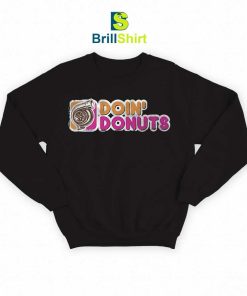 Parody Doin Donuts Funny Sweatshirt