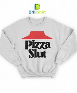 Parody Pizza Slut Sweatshirt