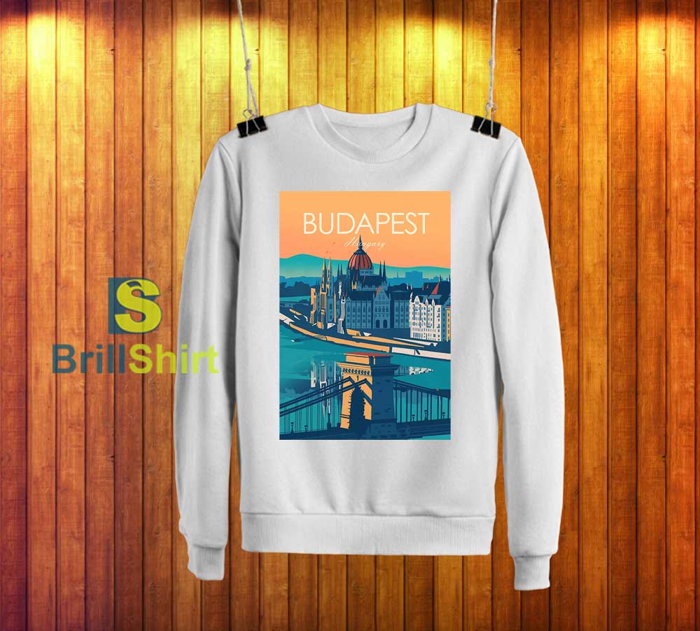 Travel Budapest Hungary Sweatshirt Travel Budapest Hungary Sweatshirt