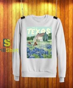 Travel Only In Texas Sweatshirt