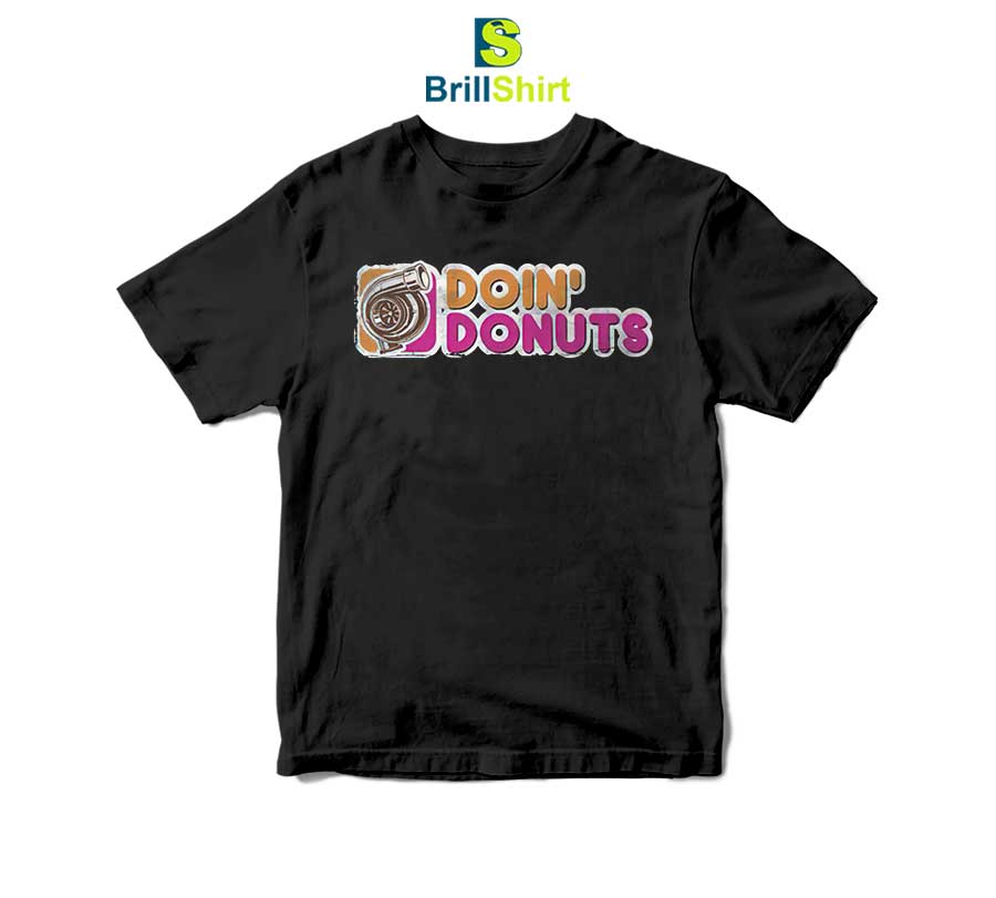 Parody Doin Donuts Funny T-Shirt Parody Doin Donuts Funny T-Shirt