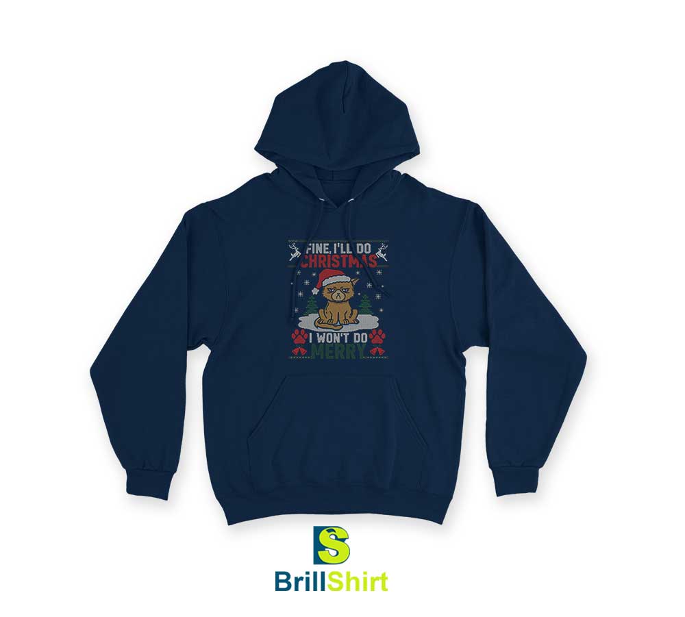 Fine, I'll Do Christmas Hoodie Fine, I'll Do Christmas Hoodie